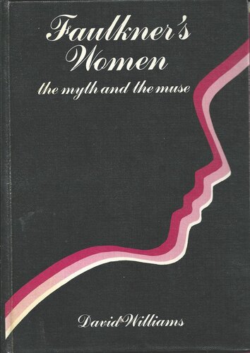 Faulkner's Women: The Myth and the Muse