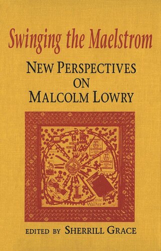 Swinging the Maelstrom: New Perspectives on Malcolm Lowry