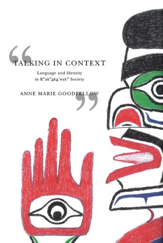 Talking in Context: Language and Identity in Kwakwaka'wakw Society