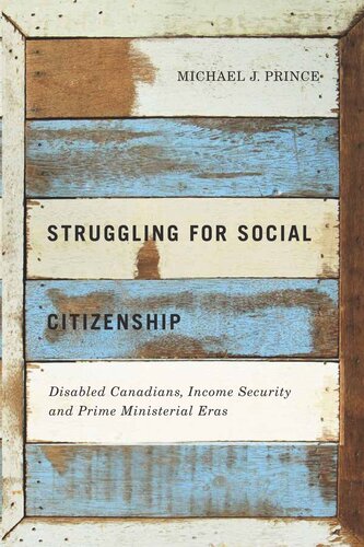 Struggling for Social Citizenship: Disabled Canadians, Income Security, and Prime Ministerial Eras
