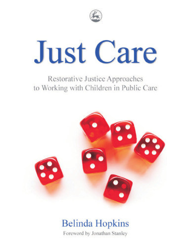 Just Care: Restorative Justice Approaches to Working With Children in Public Care