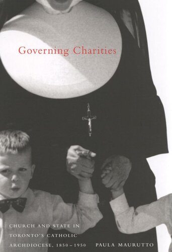 Governing Charities: Church and State in Toronto's Catholic Archdiocese, 1850-1950