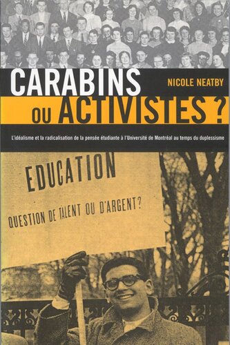 Carabins ou activistes?: L'idéalism et la radicalisation de la pensée étudiante à l'Université de Montréal au temps du Duplessisme