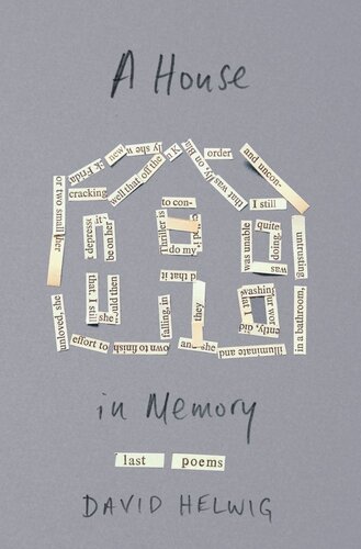 A House in Memory: Last Poems