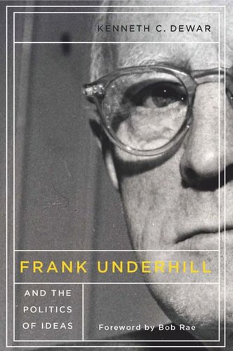 Frank Underhill and the Politics of Ideas