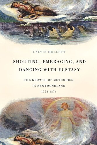 Shouting, Embracing, and Dancing: The Growth of Methodism in Newfoundland, 1774-1874