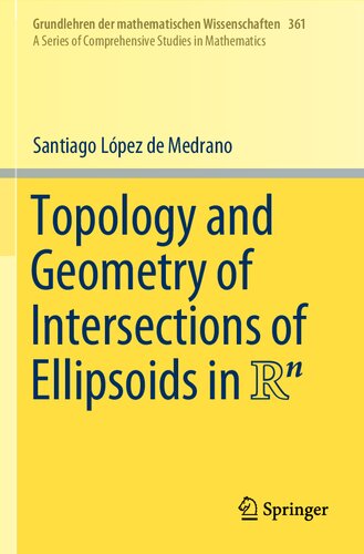 Topology and Geometry of Intersections of Ellipsoids in ℝn