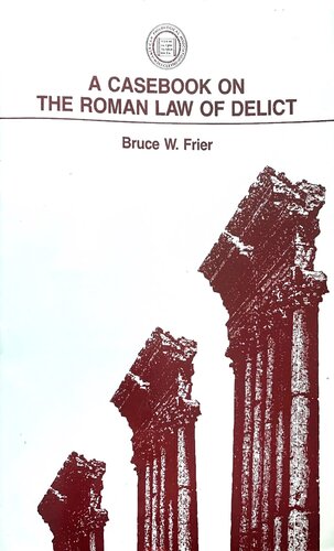 A Casebook on the Roman Law of Delict