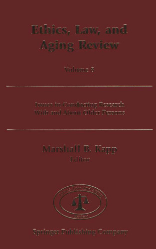 Ethics, Law, and Aging Review: Issues in Conducting Research With and About Older Persons. Vol. 8