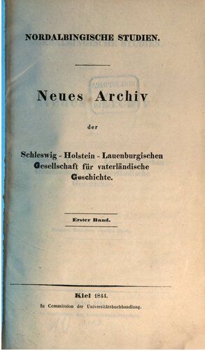 Nordalbingische Studien. Neues Archiv der Schleswig-Holstein-Lauenburgischen Gesellschaft für vaterländische Geschichte