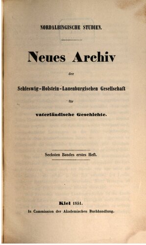 Nordalbingische Studien. Neues Archiv der Schleswig-Holstein-Lauenburgischen Gesellschaft für vaterländische Geschichte