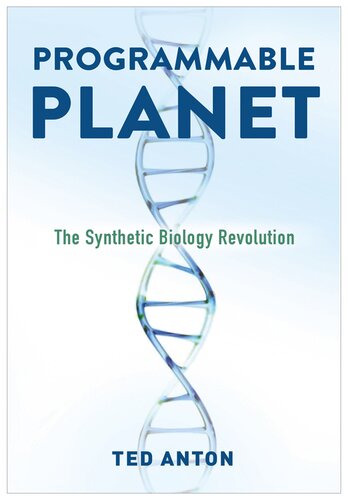 Programmable Planet: The Synthetic Biology Revolution