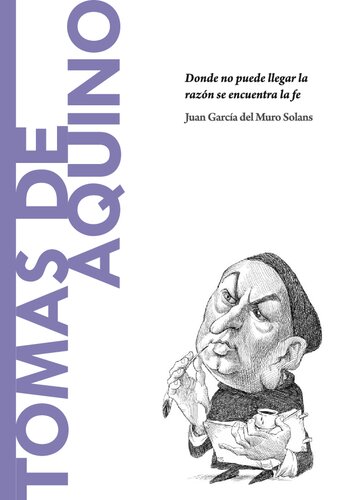 Tomás de Aquino. Donde no puede llegar la razón se encuentra la fe