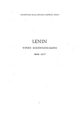 Lenin Werke Band 41: Ergänzungsband 1: 1896-1917