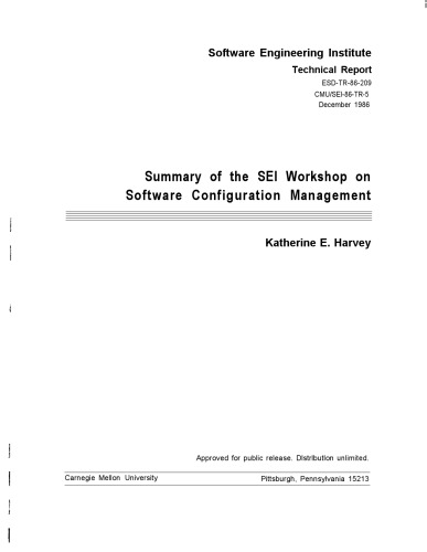 Summary of the SEI workshop on software configuration management (Technical report. Carnegie Mellon University. Software Engineering Institute)