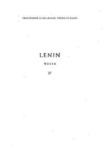 Lenin Werke Band 27: Feb. 1918 - Jul. 1918