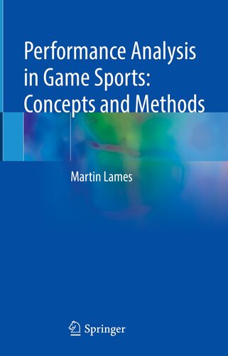 Performance Analysis in Game Sports: Concepts and Methods: Concepts and Methods