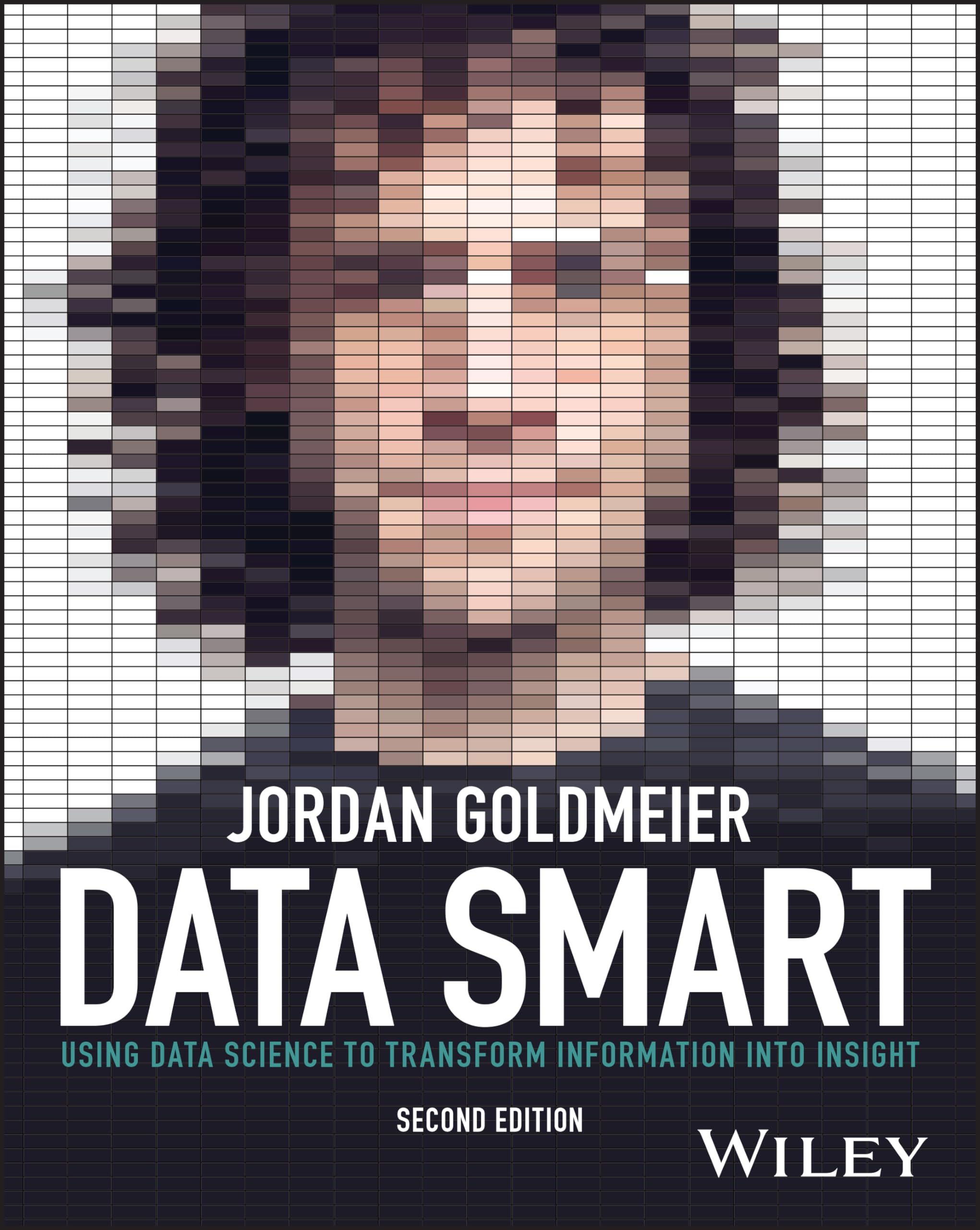 Data Smart: Using Data Science to Transform Information into Insight