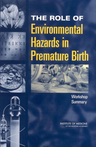 The Role of Environmental Hazards in Premature Birth: Workshop Summary