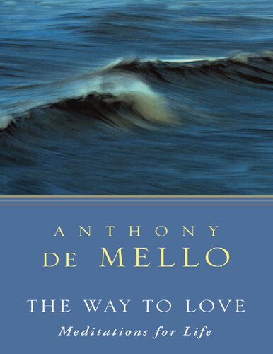 The Way to Love: The Last Meditations of Anthony de Mello (Image Pocket Classics)