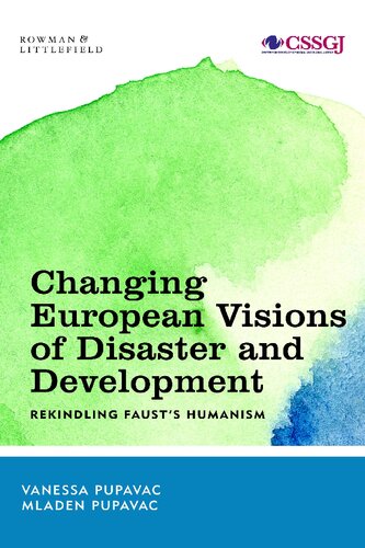 Changing European Visions of Disaster and Development: Rekindling Faust's Humanism