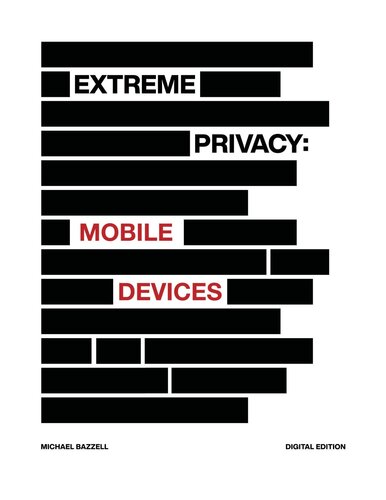 Extreme Privacy: Mobile Devices