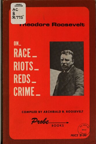 Theodore Roosevelt on Race, Riots, Reds, Crime