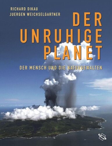 Der unruhige Planet: Der Mensch und die Naturgewalten