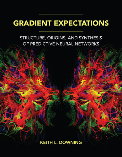 Gradient Expectations : Structure, Origins, and Synthesis of Predictive Neural Networks