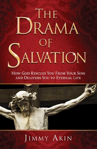 The Drama of Salvation: How God Rescues You from Your Sins and Brings You to Eternal Life