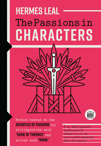 The Passions in Characters: A method based on the Semiotics of Passions for writing series such as “Game of Thrones” and movies such as “Rome”