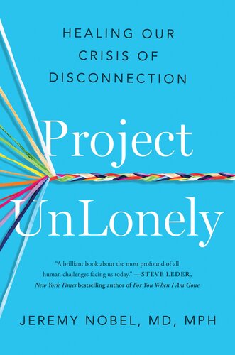 Project UnLonely : Healing Our Crisis of Disconnection