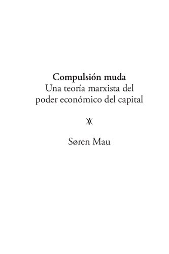 Compulsión Muda: Una teoría marxista del poder económico del capital