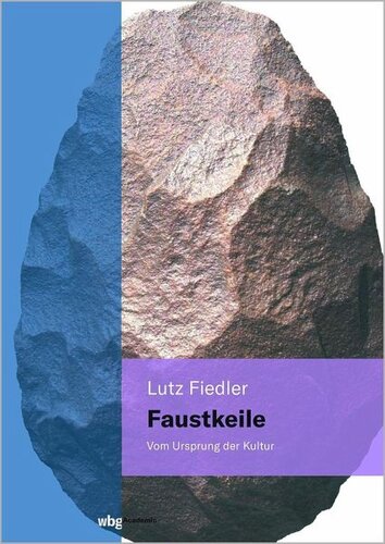 Faustkeile: Vom Ursprung der Kultur