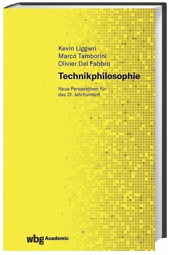 Technikphilosophie: Neue Perspektiven für das 21. Jahrhundert