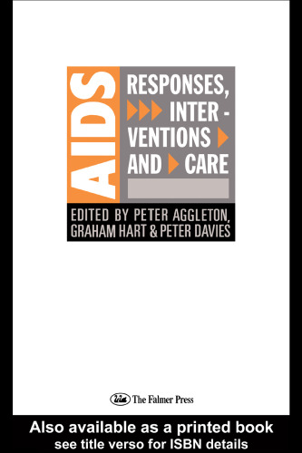 AIDS: Responses, Interventions and Care: Responses, Interventions & Care (Social Aspects of Aids Series)