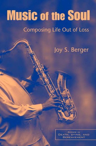 Music of the Soul: Composing Life Out of Loss