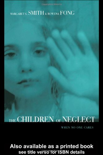 Children of Neglect: When No One Cares