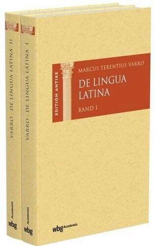 Marcus Terentius Varro: De Lingua Latina (2 Bände): Edition Antike