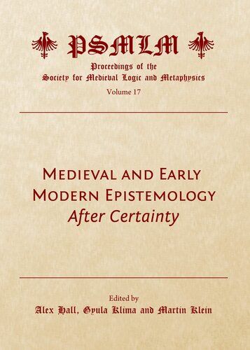 Medieval and Early Modern Epistemology (Proceedings of the Society for Medieval Logic and Metaphysic)