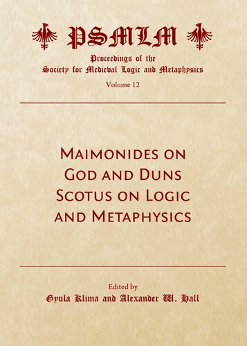 Maimonides on God and Duns Scotus on Logic and Metaphysics