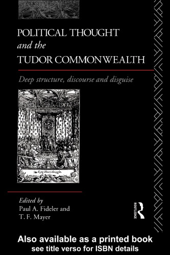 Political Thought and the Tudor Commonwealth: Deep Structure, Discourse and Disguise