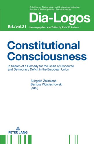 Constitutional Consciousness: In Search of a Remedy for the Crisis of Discourse and Democracy Deficit in the European Union (Dia-Logos)