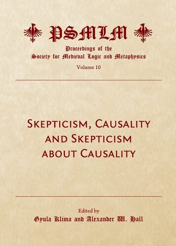 Skepticism, Causality and Skepticism about Causality Volume 10: Proceedings of the Society for Medieval Logic and Metaphysics (English, Spanish, ... ... Japanese, Chinese, Hindi and Korean Edition)