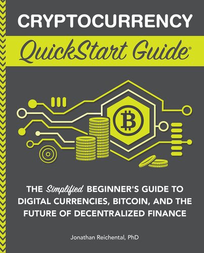 Cryptocurrency QuickStart Guide: The Simplified Beginner’s Guide to Digital Currencies, Bitcoin, and the Future of Decentralized Finance (QuickStart Guides™ - Finance)