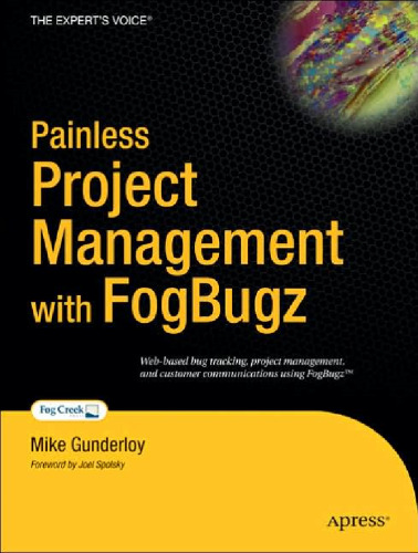 Painless Project Management with FogBugz (Books for Professionals by Professionals)