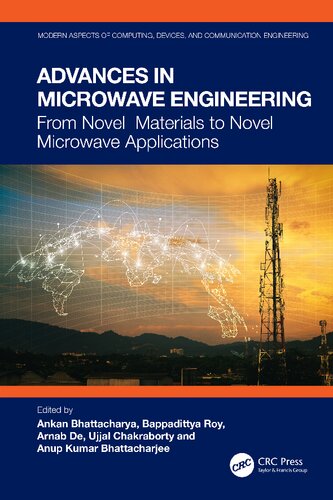 Advances in Microwave Engineering: From Novel Materials to Novel Microwave Applications (Modern Aspects of Computing, Devices, and Communication Engineering)