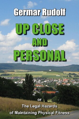 Up Close and Personal: Or the Legal Hazards of Maintaining Physical Fitness