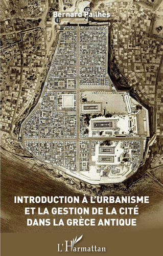 Introduction à l'urbanisme et la gestion de la Cité dans la Grèce antique (French Edition)