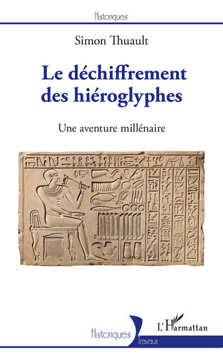 Le déchiffrement des hiéroglyphes: Une aventure millénaire (French Edition)